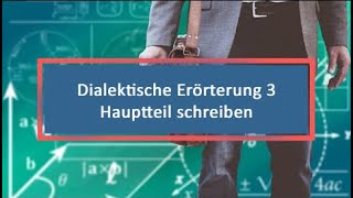 Dialektische Erörterung 3 Hauptteil schreiben [upl. by Arihsaj]