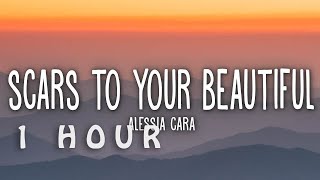 1 HOUR 🕐  Alessia Cara  Scars To Your Beautiful Lyrics [upl. by Yatnod917]