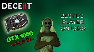 I Think I am The BEST Player on a GTX 1050 Deceit 2 [upl. by Douville962]