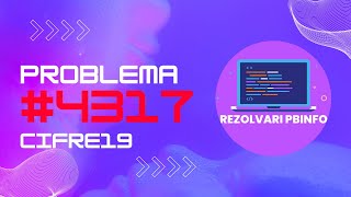 REZOLVARE Pbinfo  Problema 4317 Cifre19 EXPLICATA C [upl. by Marlon]