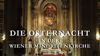 Die Osternacht in der Wiener Minoritenkirche [upl. by Inod]