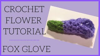 Crochet Flower Tutorial  Foxglove [upl. by Ttreve]