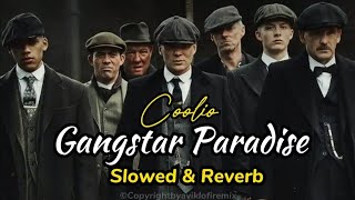 Gangster Paradise  Coolio  Slowed amp Reverb  Peaky Blindera Trending Attitude [upl. by Sylado]