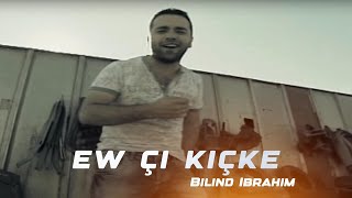 Bilind Ibrahim  Ew çi Kiçke [upl. by Adnik]