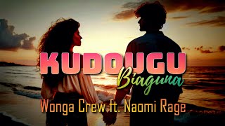 Wonga Crew  Kudougu Biaguna ft Naomi Rage [upl. by Enitsyrhc]