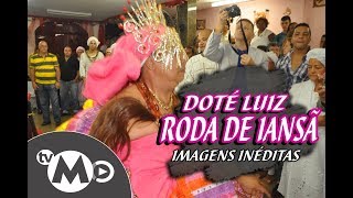 RODA DE IANSÃ 1 DOTÉ LUIZ DE IANSÃ 30 ANOS IN MEMORIAM [upl. by Aniroc]