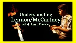 Understanding LennonMcCartney vol 4 Last Dance 7980 [upl. by Enyak507]