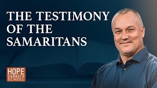 LESSON 5 THE TESTIMONY OF THE SAMARITANS [upl. by Firestone]