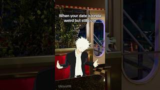 When your date is a little weird jjk jujutsukaisen gojosatoru anime vrchat [upl. by Woodcock180]