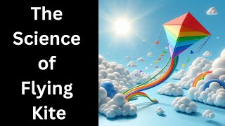 How kite Flies The Physics of Kite Flying Unveiled [upl. by Korrie]