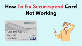 How to Fix Securespend Card Not Working [upl. by Hanan]