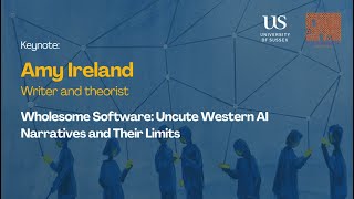 Wholesome Software Uncute Western AI Narratives and Their Limits  Amy Ireland [upl. by Eiram]