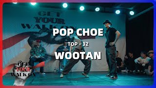 POP CHOE vs WOOTAN｜TOP32  GET YOUR WALK ON vol1｜LBPIX [upl. by Minna]