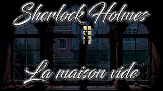 Livre audio vivant🎧 La maison vide 🎧 Sherlock Holmes [upl. by Imoan542]