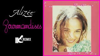 Alizée  Gourmandises IKS REMIX [upl. by Akimehs948]