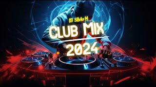 Music Mix 2024  Party Club Dance 2024  Best Remixes Of Popular Songs 2024 MEGAMIX DJ Silviu M [upl. by Eellah]