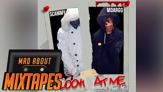 Scammy ft M Dargg  Look At Me MadExclusive  MadAboutMixtapes [upl. by Graehme338]