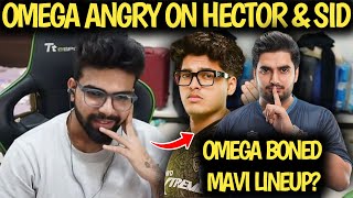 OMEGA ANGRY ON HECTOR  😱 OMEGA REPLY TO SID amp JONATHAN TROLL MATTER 🤯 OMEGA BONED MAVI LINEUP ❓ [upl. by Eeleak]