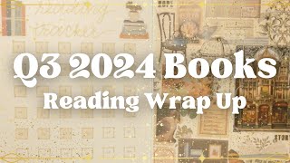 Q3 2024 BOOKS  READING WRAP UP 📚 [upl. by Franzen744]