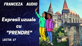 Franceza AUDIO 17  Expresii uzuale in franceza cu quotPRENDRE [upl. by Reed]