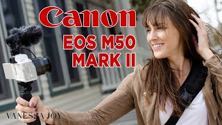 Canon EOS M50 Mark II  Hands on with Vanessa Joy [upl. by Oileduab]