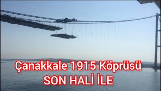 Çanakkale 1915 Köprüsü 《 Son hali ile 》 [upl. by Forsta886]