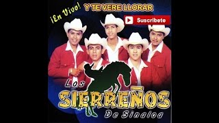 Los Sierrenos de Sinaloa  Te Vere Llorar En Vivo [upl. by Er]