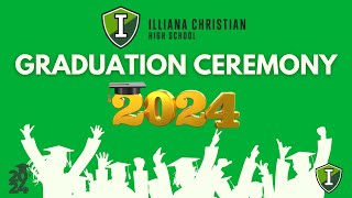 Illiana Christian High School  Graduation 2024 [upl. by Gerlac]