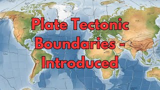 Plate Tectonics Boundaries  Introduced [upl. by Bliss991]