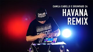 Havana Camila Cabello Remix with Drum Pads 24 [upl. by Collar]