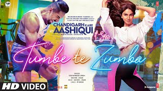 Tumbe Te Zumba Song  Chandigarh Kare Aashiqui  Ayushmann K Vaani K  Sukhwinder S  SachinJigar [upl. by Vona152]