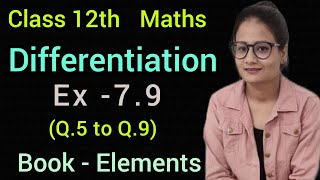 Ex 79  Class 12  Maths  Book Elements  Differentiation  CBSE  Exercise 79  Q5 to Q9 Maths [upl. by Conny104]