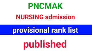 pncmak Bsc Nursing Provisional rank list published [upl. by Bollinger]