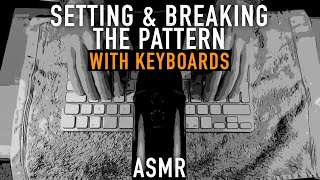 ASMR Setting amp Breaking The Pattern  Keyboard Sounds  No Talking [upl. by Datnow341]