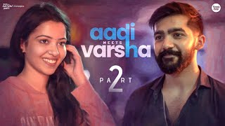 Aadhi Meets Varsha  Part 2  Telugu Shortfilm 2024  Rowdy Baby  South Indian Logic [upl. by Taryn374]