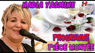 Nadia Yasmine Programme Pièce Montée STAR LIVE HARAT PRODUCTION 0551007529  0674479369 [upl. by Aikit]