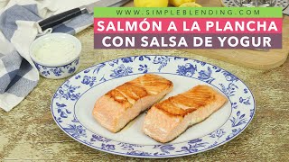 SALMÓN A LA PLANCHA CON SALSA DE YOGUR  Salmón a la plancha jugoso  Lomo de salmón con yogur [upl. by Bandeen]