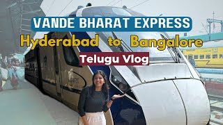 Vande Bharat Experience  HYD to BLR Kacheguda Yeswantpur Vande Bharat Express Telugu Vlog [upl. by Ana]