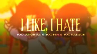 I LIKE I HATE — AU Yoo Brothers  ORV amp SVSSS  ft Yoo Joonghyuk amp Yoo Haewon SJ amp Yoo Mia •GC• [upl. by Alejandra875]