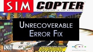 SimCopter Unrecoverable Error Fix [upl. by Crandell]