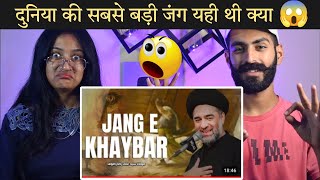 Indian Reaction  Jang E Khayber  Maulana Syed Ali Raza Rizvi  Jang E Khayber Reaction  Neha Rana [upl. by Marlene]