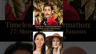 Timeless Transformation 77 More Hollywood Actors with Famous Grandparents [upl. by Rip]