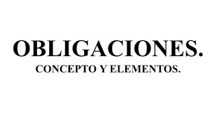 Apuntes de derecho OBLIGACIONES  CONCEPTO Y ELEMENTOS DE LA OBLIGACIÓN [upl. by Remlap]