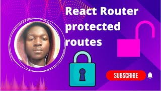 React Router PROTECTED ROUTES V64 [upl. by Ailimac]