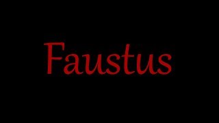 Faustus [upl. by Noned]