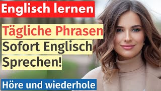 Englisch ganz leicht 100 MustHave Phrasen für den Alltag Hören amp Sprechen wie ein Native Speaker [upl. by Akcirret]