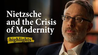 Nietzsche and the Crisis of Modernity  Highlights Ep 47 [upl. by Siloa]