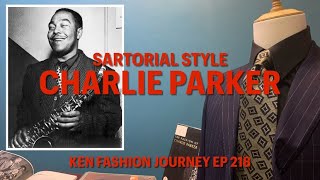 Sartorial Style Charlie Parker  Episode 218 [upl. by Gildus920]