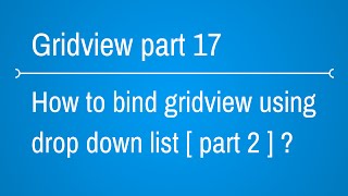 how to bind gridview using dropdownlist part 2 [upl. by Lamarre]