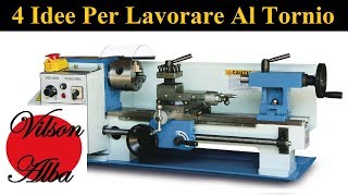 4 Idee  Trucchi Per Lavorare Al Tornio  4 Lathe Life Hacks  Parte 4 [upl. by Anya503]